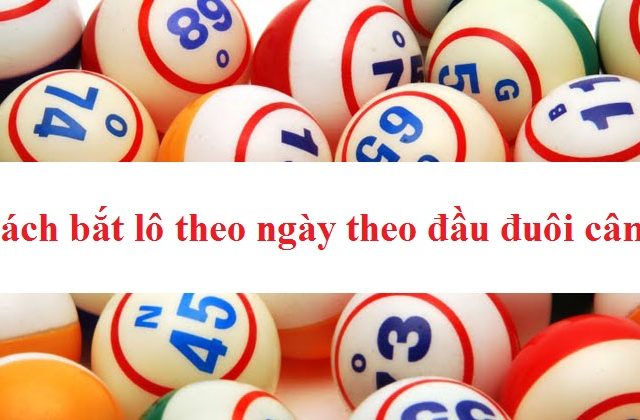 Cách bắt lô theo ngày theo đầu câm, đít câm