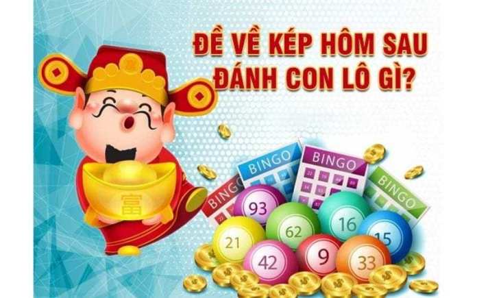 Đề về kép hôm sau nên chọn đánh con gì cho may mắn?